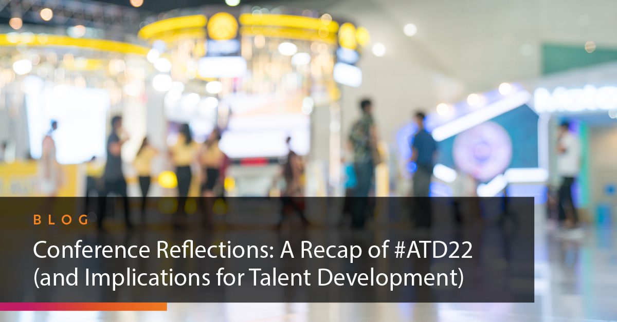 ATD 2022 Conference Reflections GP Strategies