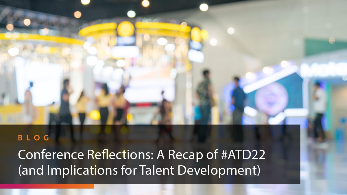 ATD 2022 Conference Reflections GP Strategies