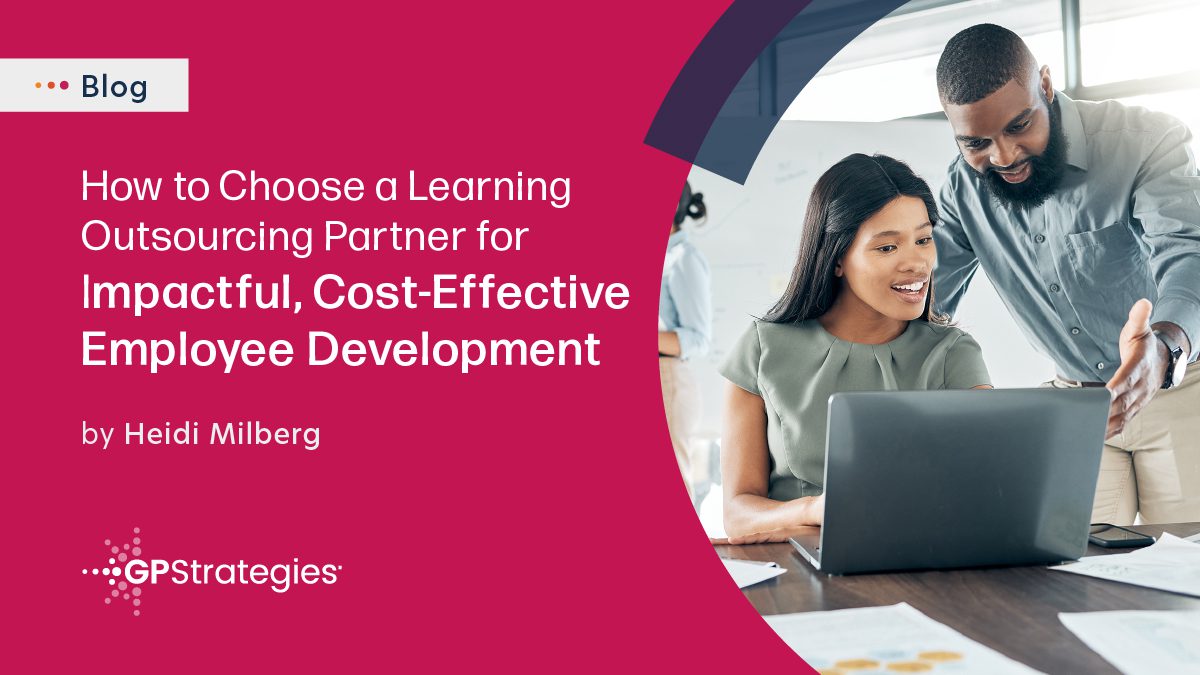 How to Choose a Learning Outsourcing Partner | GP Strategies