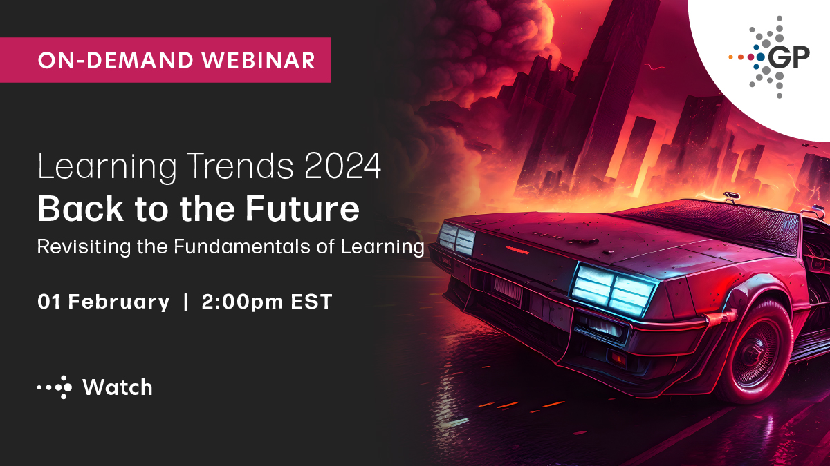 Learning Trends 2024 | Back to the Future: Revisiting the Fundamentals ...